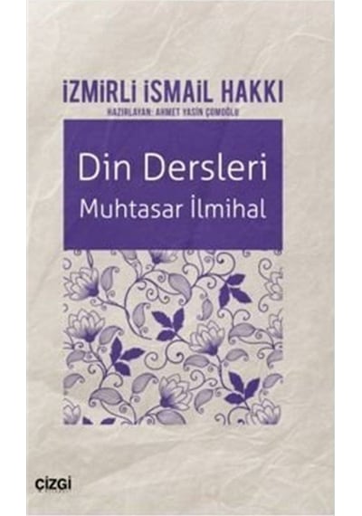 Din Dersleri - Muhtasar İlmihal - İsmail Hakkı - Çizgi Kitabevi