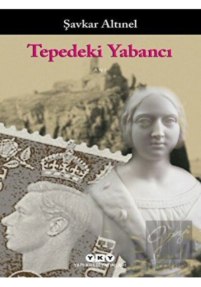 Tepedeki Yabancı - Şavkar Altınel - Yapı Kredi Yayınları