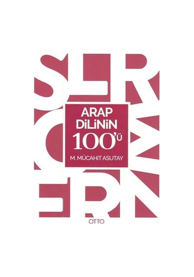 Arap Dilinin 100'ü - M. Mücahit Asutay - Otto