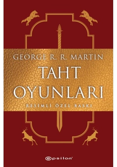 Taht Oyunları-Resimli Özel Baskı - George R. R. Martin - Epsilon Yayınevi