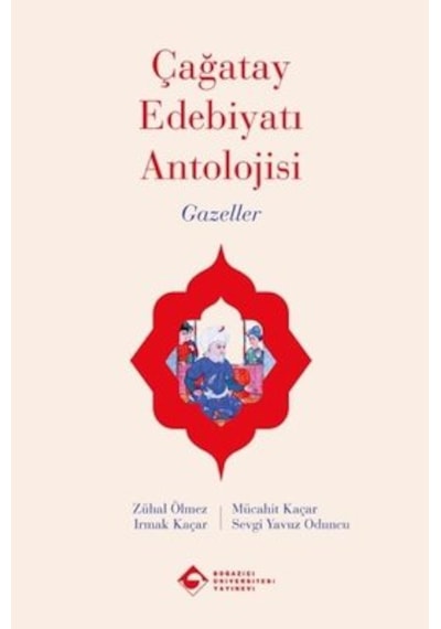 Çağatay Edebiyatı Antolojisi Gazeller