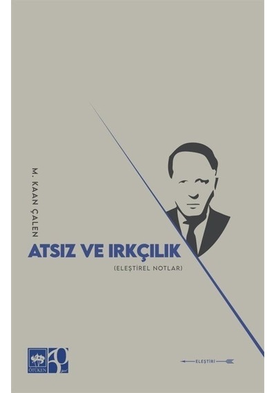Atsız Ve Irkçılık / Mehmet Kaan Çalen