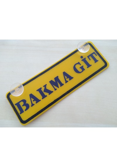 Bakma Git Yazılı 2 Adet Dekor Sarı Plaka 22x7.5cm Vantuzlu Pleksi Dekor Levha Dekor Plaka