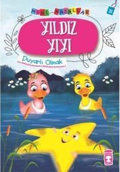 Yıldız Yıyı-Mini Masallar 4-Duyarlı Olmak - Nalan Aktaş Sönmez - Timaş Çocuk
