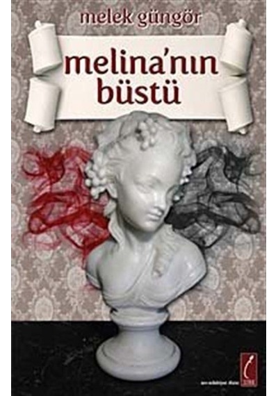 Melina'nın Büstü - Melek Güngör - Crea Yayıncılık