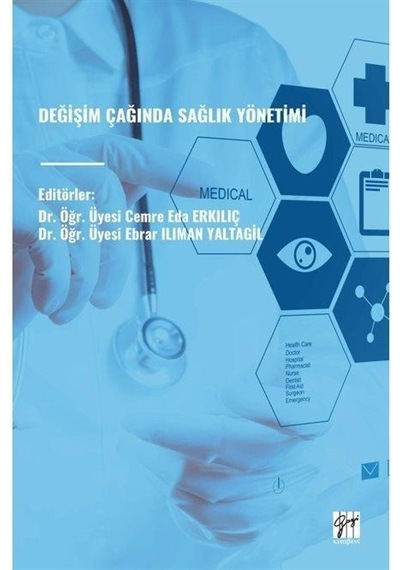 Değişim Çağnda Sağlık Yönetimi / Dr. Öğr. Üyesi Cemre Eda Erkılıç