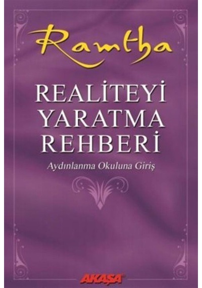 Realiteyi Yaratma Rehberi / Ramtha 9786059262002