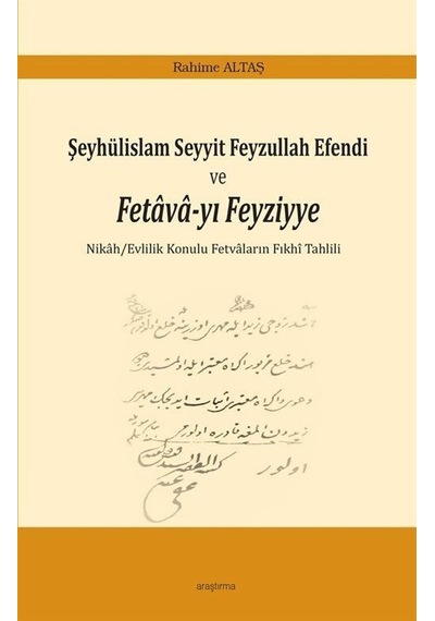 Şeyhülislam Seyyit Feyzullah Efendi ve Fetava-yı Feyziyye / Ra...