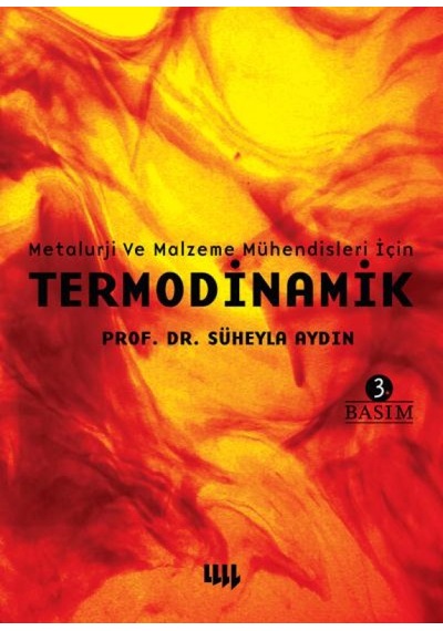 Termodinamik - Metalurji ve Malzeme Mühendisleri İçin - Süheyla Aydın - Literatür Yayıncılık