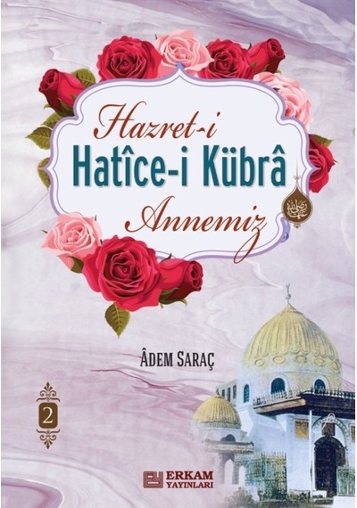 Hazreti Hatice-i Kübra Annemiz (2 Cilt Takım) - Adem Saraç 9786053029533