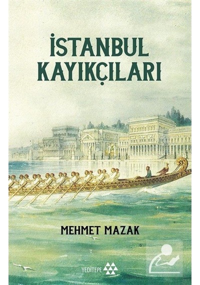 İstanbul Kayıkçıları - Mehmet Mazak - Yeditepe Yayınevi
