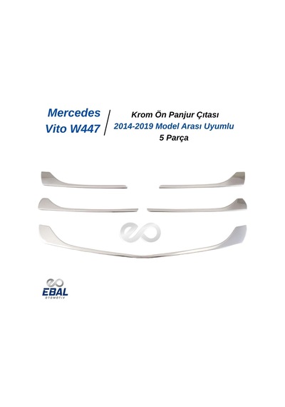Ebal Otomotiv Mercedes Vito W447 Krom Ön Panjur 5 prç. 2014 Üzeri P. Çelik