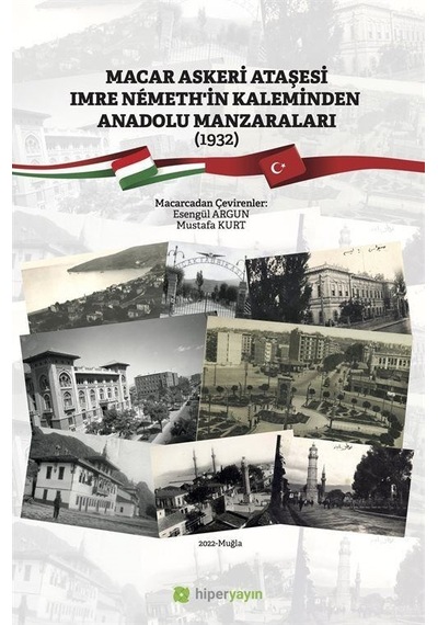Macar Askeri Ataşesi Imre Nemeth'in Kaleminden Anadolu Manzaraları 1932- Hiperlink