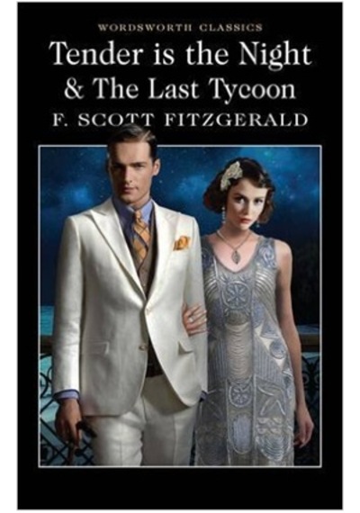 Tender is the Night / The Last Tycoon (Wordsworth Classics) - F. Scott Fitzgerald - Wordsworth