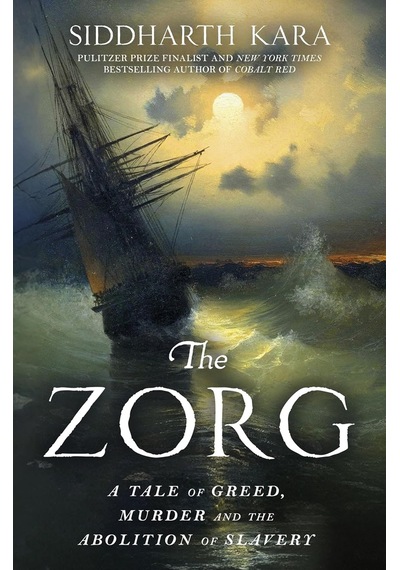 The Zorg: A Tale Of Greed, Murder And The Abolition Of Slavery