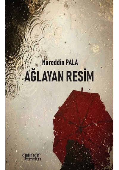 Ağlayan Resim - Nureddin Pala - Gülnar Yayınları