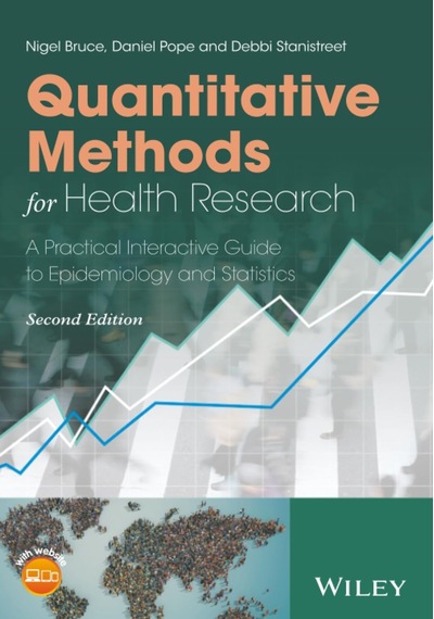 Quantitative Methods For Health Research: A Practical Interactive Guide To Epidemiology And Statistics
