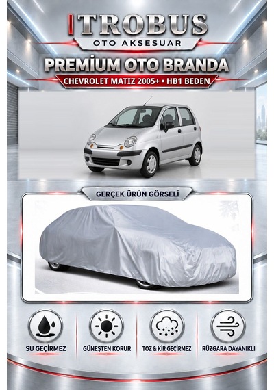 Chevrolet Matiz 2005 Ve Sonrası Uyumlu Premium Araba Brandası Oto Branda Hb1 Beden