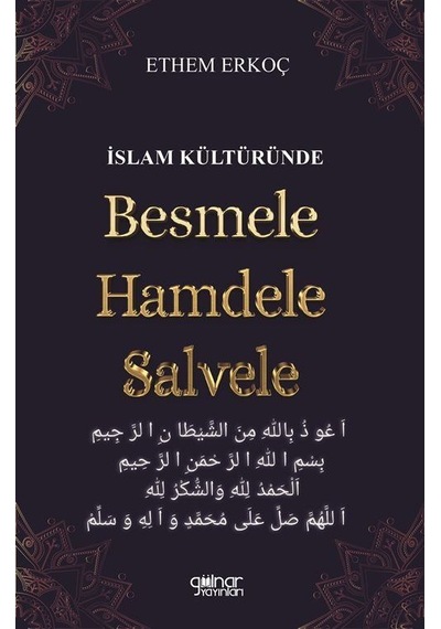 İslam Kültüründe Besmele Hamdele Salvele / Ethem Erkoç