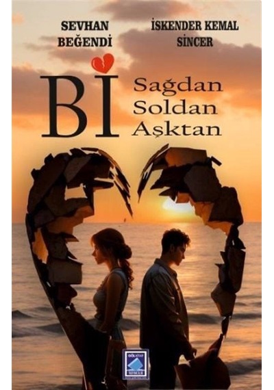 Bi Sağdan Bir Soldan Bi Aşktan - Sevhan Beğendi - Göl Kitap