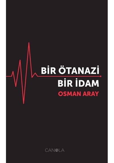 Bir Ötanazi Bir İdam / Osman Aray