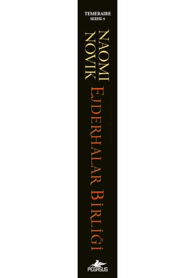 Ejderhalar Birliği - Temeraire Serisi 9. Kitap Naomi Novik