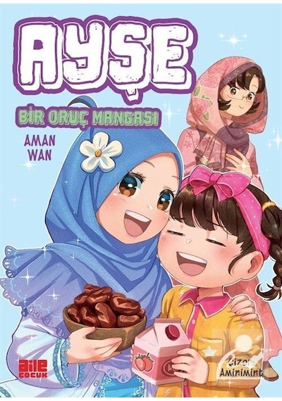 Ayşe / Bir Oruç Mangası / Aman Wan