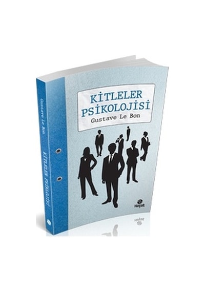 Kitleler Psikolojisi - Gustave Le Bon - Hayat Yayıncılık