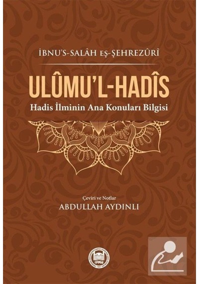 Ulumul - Hadis - Hadis İlminin Ana Konuları Bilgisi - İbnu's - Salah Eş - Şehrezuri - M. Ü. İlahiyat Fakültesi Vakfı Yayı