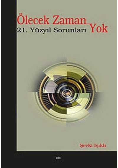 Ölecek Zaman Yok  - Şevki Işıklı  - Elis Yayınları