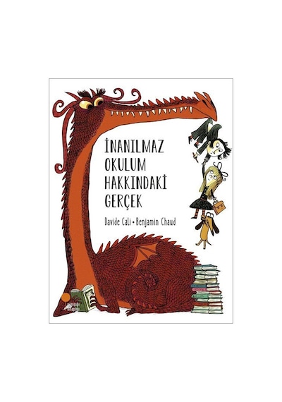 İnanılmaz Okulum Hakkındaki Gerçek / Davide Cali
