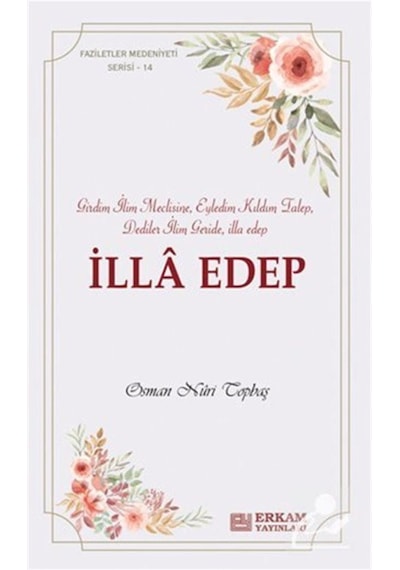 İlla Edep - Osman Nuri Topbaş - Erkam Yayınları