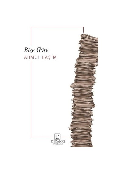 Bize Göre - Ahmet Haşim - Dekalog Yayınları