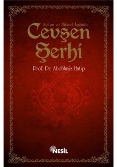 Kur'an ve Hikmet Işığında Cevşen Şerhi - Abdülaziz Hatip - Nesil Yayınları