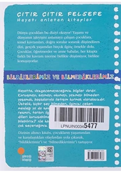 Çıtır Çıtır Felsefe 6 - Bildiklerimiz Ve Bilmediklerimiz: 4, 5, 6. Sınıflar