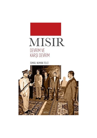 Mısır Devrim ve Karşı Devrim - İsmail Numan Telci - Seta Yayınları