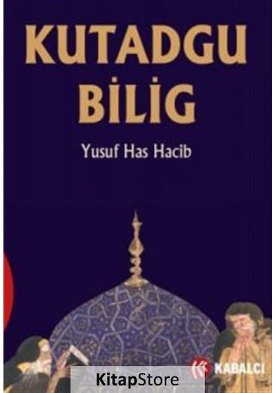 Kutadgu Bilig - Yusuf Has Hacip - Kabalcı Yayınevi