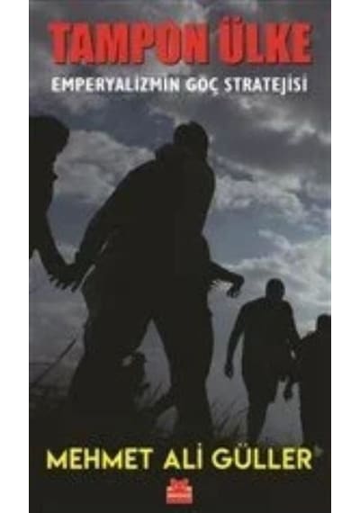 Tampon Ülke - Emperyalizmin Göç Stratejisi - Mehmet Ali Güller - Kırmızı Kedi