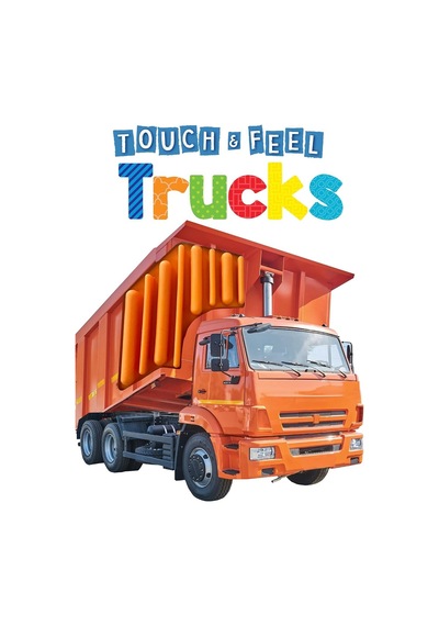 Trucks Touch And Feel Board Book Little Hippo Books