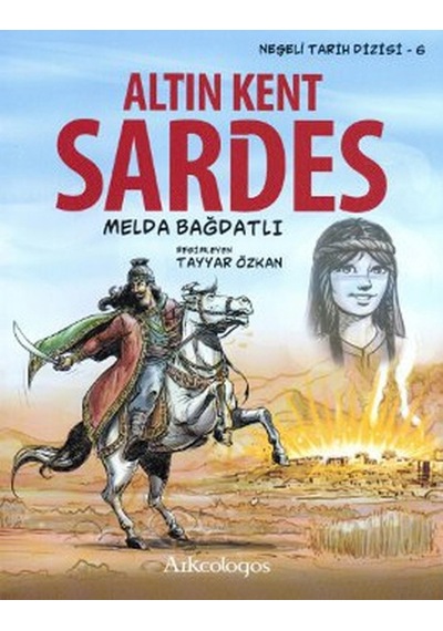 Neşeli Tarih Dizisi 6 - Altın Kent Sardes - Melda Bağdatlı - Arkeologos