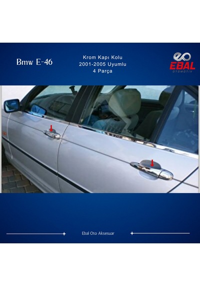 Ebal Otomotiv BMW 3 seri E46 Krom Kapı Kolu 4 Kapı 2001-2005 P. Çelik