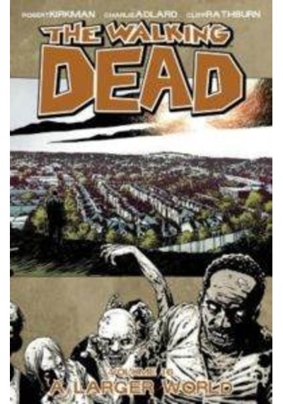 The Walking Dead 16: A Larger World 9781607065593
