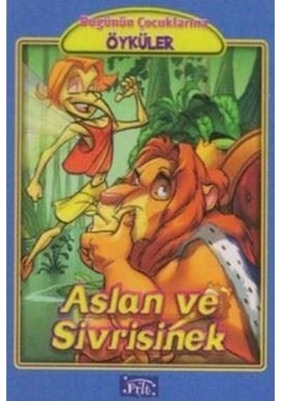 Bugünün Çocuklarına Öyküler - Aslan ve  Sivrisinek