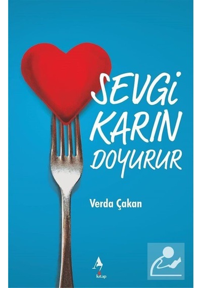 Sevgi Karın Doyurur - Verda Çakan - A7 Kitap