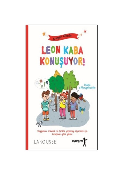 Leon Kaba Konuşuyor!-Duygu Okulu - Pakita -  Marygribouille - Uyurgezer