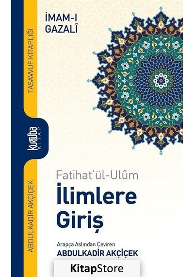 İlimlere Giriş: Fatihat'ül-Ulüm - İmam-ı Gazali - Kurtuba