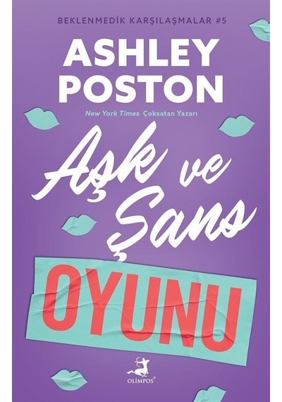 Aşk Ve Şans Oyunu / Beklenmedik Karşılaşmalar 5 / Ashley Poston
