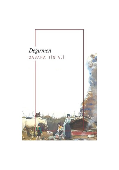 Değirmen - Sabahattin Ali - Dekalog Yayınları