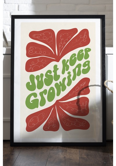 Just Keep Growing Ahşap Çerçeveli Poster, Dekoratif Doğa Duvar Tablosu