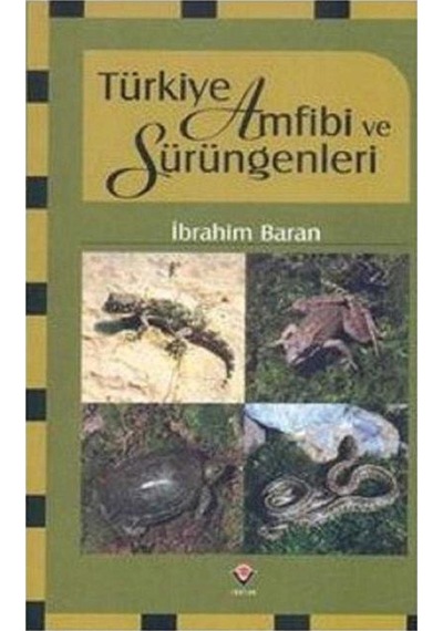 Türkiye Amfibi Ve Sürüngenleri - İbrahim Baran 1.baskı